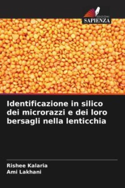 Identificazione in silico dei microrazzi e dei loro bersagli nella lenticchia