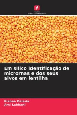 Em silico identificação de micrornas e dos seus alvos em lentilha