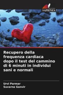 Recupero della frequenza cardiaca dopo il test del cammino di 6 minuti in individui sani e normali