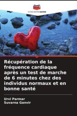 Récupération de la fréquence cardiaque après un test de marche de 6 minutes chez des individus normaux et en bonne santé