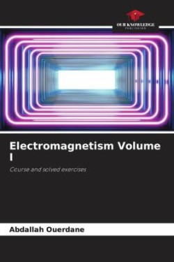 Electromagnetism Volume I