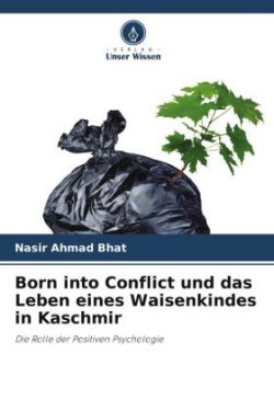 Born into Conflict und das Leben eines Waisenkindes in Kaschmir