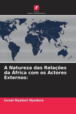 Natureza das Relações da África com os Actores Externos