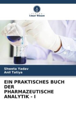 Praktisches Buch Der Pharmazeutische Analytik - I