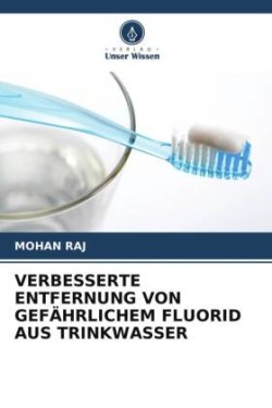 Verbesserte Entfernung Von Gefährlichem Fluorid Aus Trinkwasser