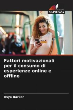 Fattori motivazionali per il consumo di esperienze online e offline