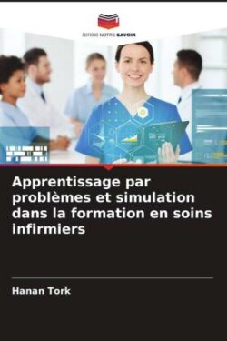 Apprentissage par problèmes et simulation dans la formation en soins infirmiers