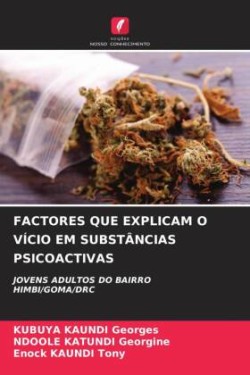 Factores Que Explicam O Vício Em Substâncias Psicoactivas