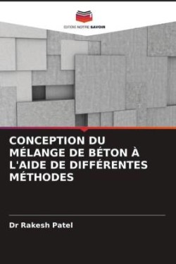 Conception Du Mélange de Béton À l'Aide de Différentes Méthodes