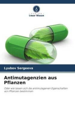 Antimutagenzien aus Pflanzen