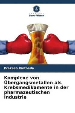 Komplexe von Übergangsmetallen als Krebsmedikamente in der pharmazeutischen Industrie