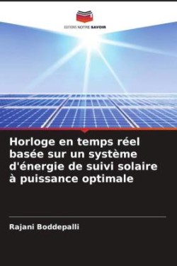 Horloge en temps réel basée sur un système d'énergie de suivi solaire à puissance optimale