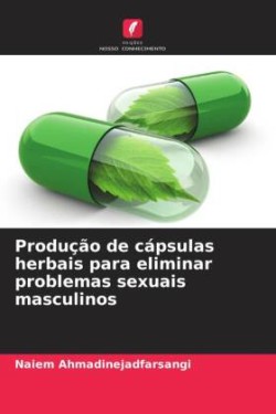 Produção de cápsulas herbais para eliminar problemas sexuais masculinos