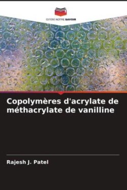 Copolymères d'acrylate de méthacrylate de vanilline