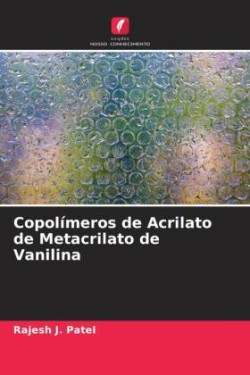 Сopolímeros de Acrilato de Metacrilato de Vanilina