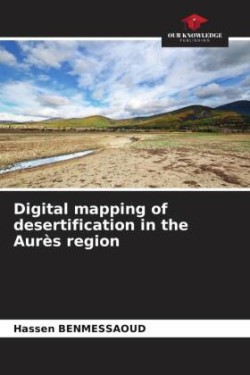 Digital mapping of desertification in the Aurès region