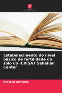 Estabelecimento do nível básico de fertilidade do solo do ICRISAT Sahelian Center