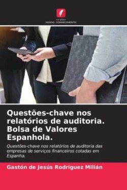 Questões-chave nos relatórios de auditoria. Bolsa de Valores Espanhola.