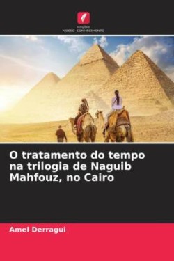 O tratamento do tempo na trilogia de Naguib Mahfouz, no Cairo