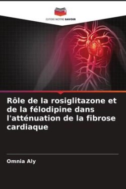 Rôle de la rosiglitazone et de la félodipine dans l'atténuation de la fibrose cardiaque