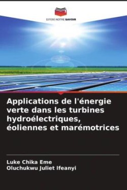 Applications de l'énergie verte dans les turbines hydroélectriques, éoliennes et marémotrices