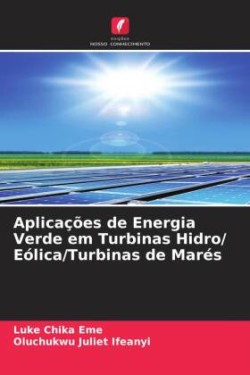 Aplicações de Energia Verde em Turbinas Hidro/ Eólica/Turbinas de Marés