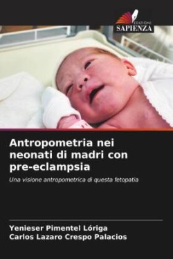 Antropometria nei neonati di madri con pre-eclampsia