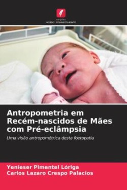 Antropometria em Recém-nascidos de Mães com Pré-eclâmpsia