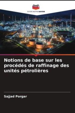 Notions de base sur les procédés de raffinage des unités pétrolières