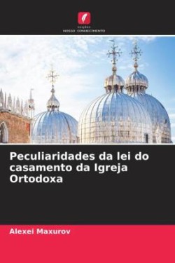 Peculiaridades da lei do casamento da Igreja Ortodoxa