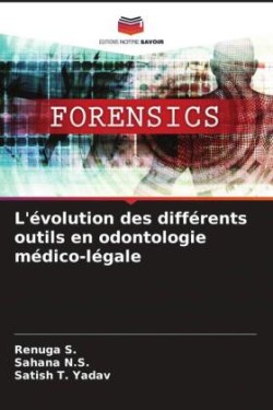 L'évolution des différents outils en odontologie médico-légale