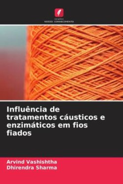 Influência de tratamentos cáusticos e enzimáticos em fios fiados