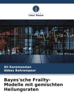 Bayes'sche Frailty-Modelle mit gemischten Heilungsraten