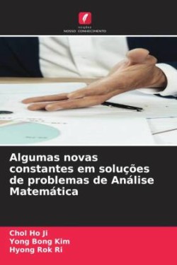 Algumas novas constantes em soluções de problemas de Análise Matemática