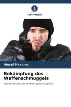 Bekämpfung des Waffenschmuggels