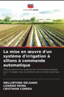 mise en oeuvre d'un système d'irrigation à sillons à commande automatique