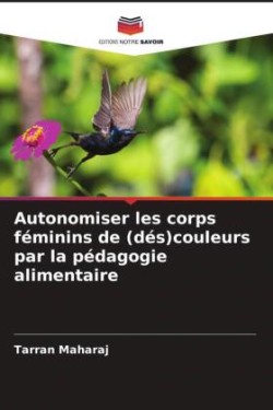 Autonomiser les corps féminins de (dés)couleurs par la pédagogie alimentaire