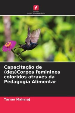 Capacitação de (des)Corpos femininos coloridos através da Pedagogia Alimentar