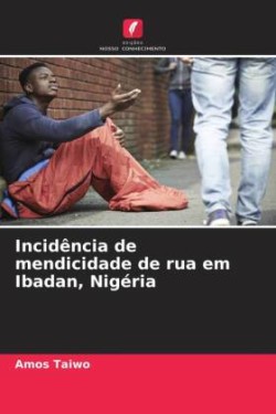 Incidência de mendicidade de rua em Ibadan, Nigéria