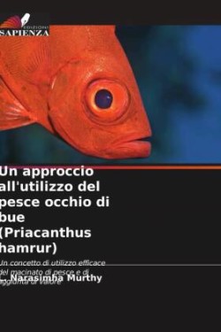 approccio all'utilizzo del pesce occhio di bue (Priacanthus hamrur)