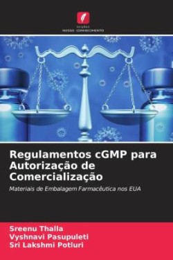Regulamentos cGMP para Autorização de Comercialização