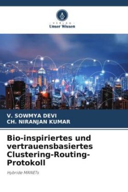 Bio-inspiriertes und vertrauensbasiertes Clustering-Routing-Protokoll