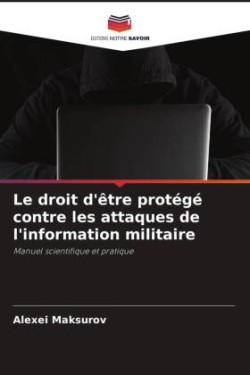 droit d'être protégé contre les attaques de l'information militaire