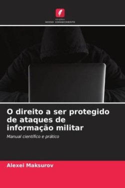 O direito a ser protegido de ataques de informação militar