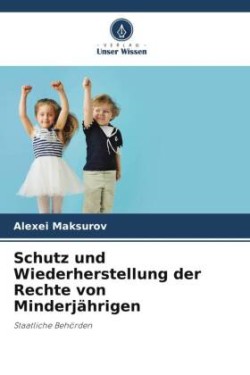 Schutz und Wiederherstellung der Rechte von Minderjährigen