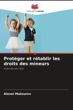 Protéger et rétablir les droits des mineurs