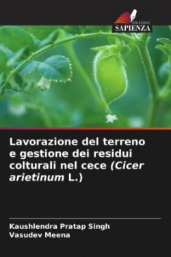 Lavorazione del terreno e gestione dei residui colturali nel cece (Cicer arietinum L.)