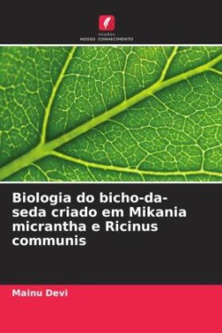 Biologia do bicho-da-seda criado em Mikania micrantha e Ricinus communis