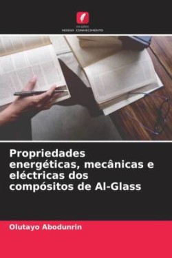 Propriedades energéticas, mecânicas e eléctricas dos compósitos de Al-Glass