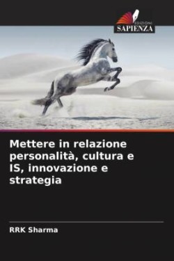 Mettere in relazione personalità, cultura e IS, innovazione e strategia